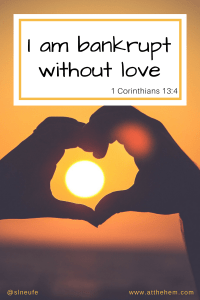 I am bankrupt without love